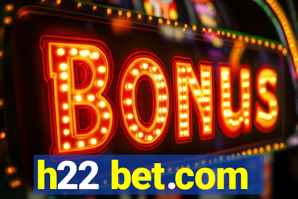 h22 bet.com